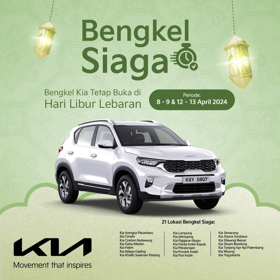 Kia Hadirkan 20 Lokasi Bengkel Siaga Selama Libur Lebaran Idul Fitri 2024, Mudik Dengan Kia Kini Semakin Nyaman dan Aman